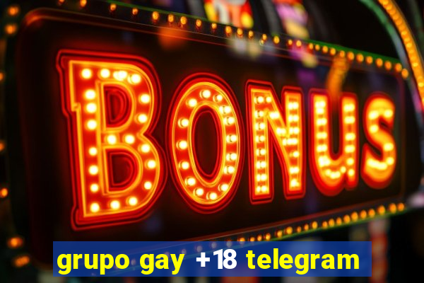 grupo gay +18 telegram