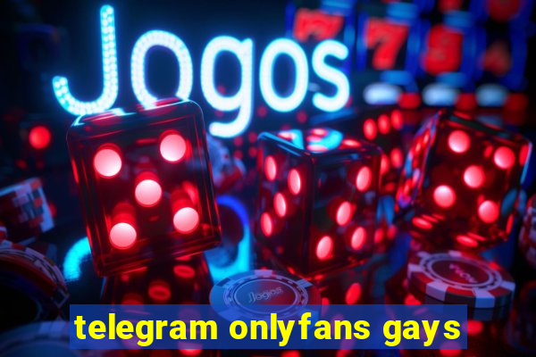 telegram onlyfans gays