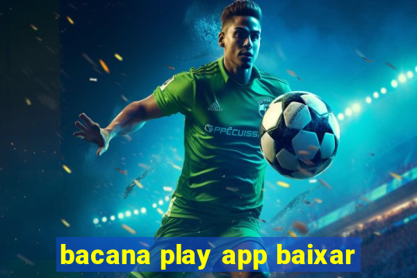 bacana play app baixar