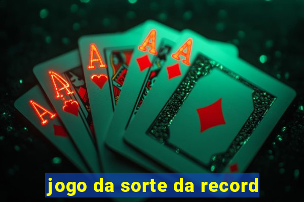 jogo da sorte da record