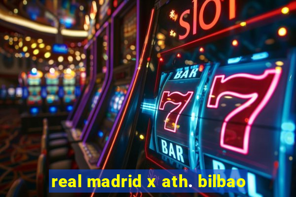 real madrid x ath. bilbao