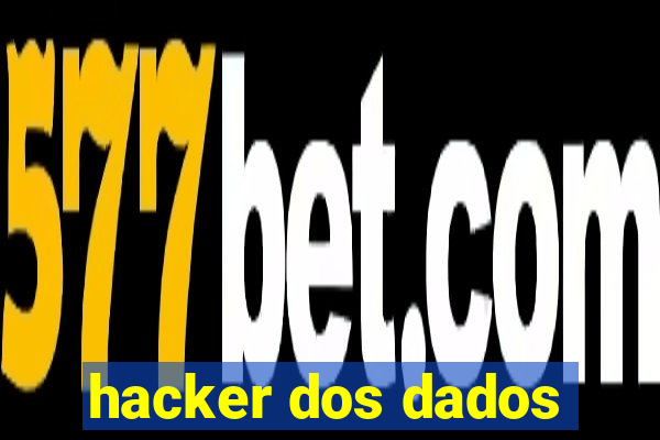 hacker dos dados