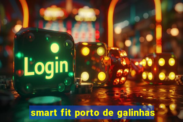 smart fit porto de galinhas