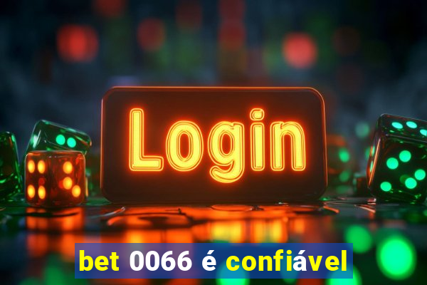 bet 0066 é confiável