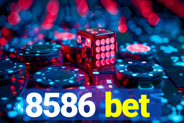 8586 bet