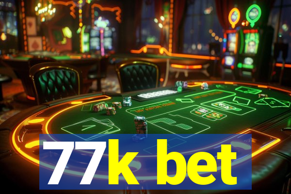 77k bet