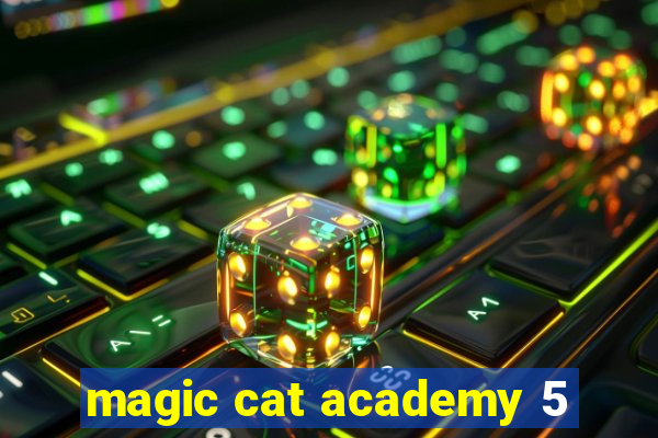 magic cat academy 5