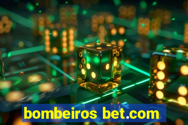 bombeiros bet.com