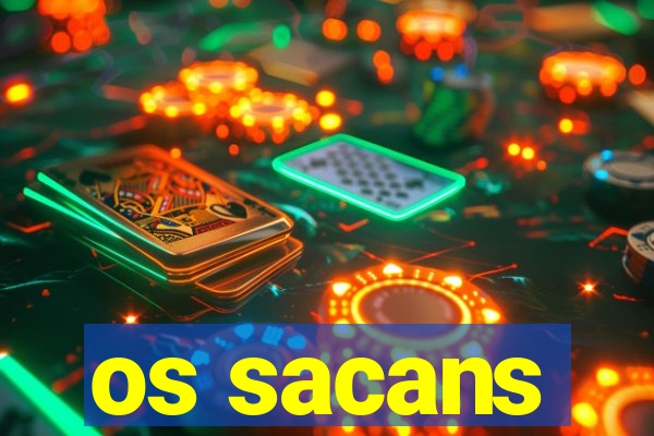 os sacans