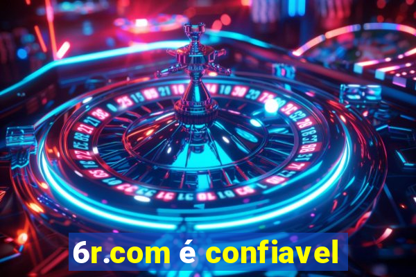 6r.com é confiavel