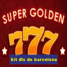 kit dls do barcelona