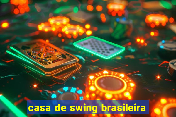 casa de swing brasileira