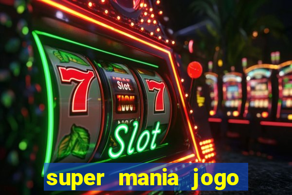 super mania jogo do bicho