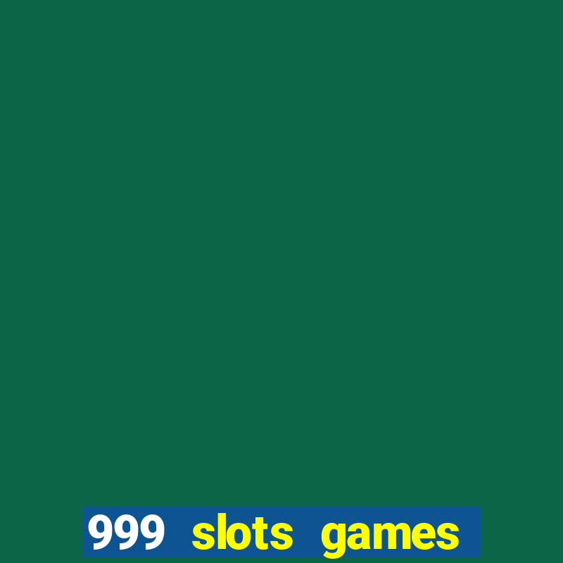 999 slots games download apk