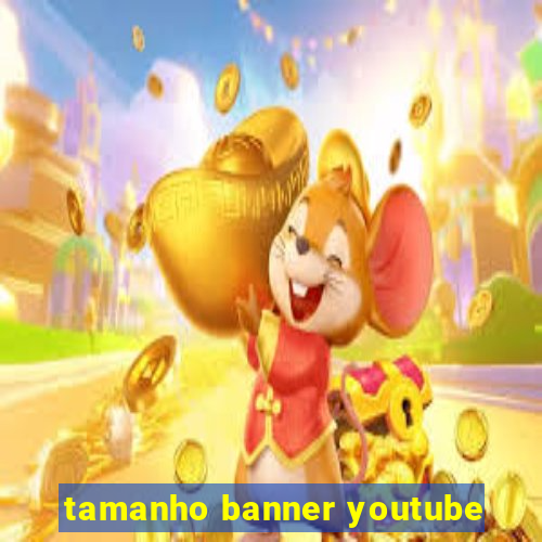 tamanho banner youtube