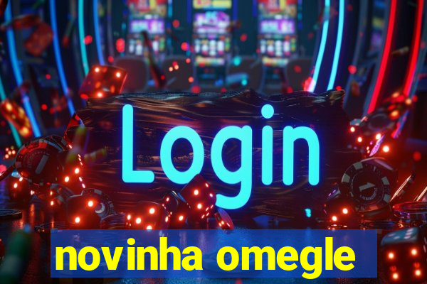 novinha omegle