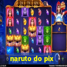 naruto do pix