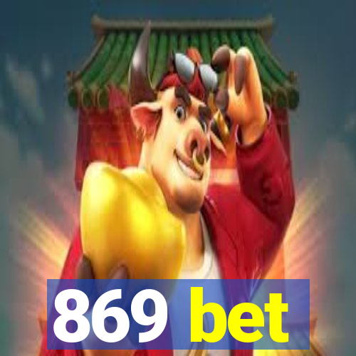 869 bet