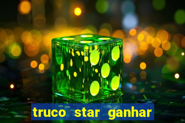 truco star ganhar dinheiro pix