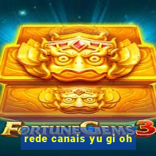 rede canais yu gi oh