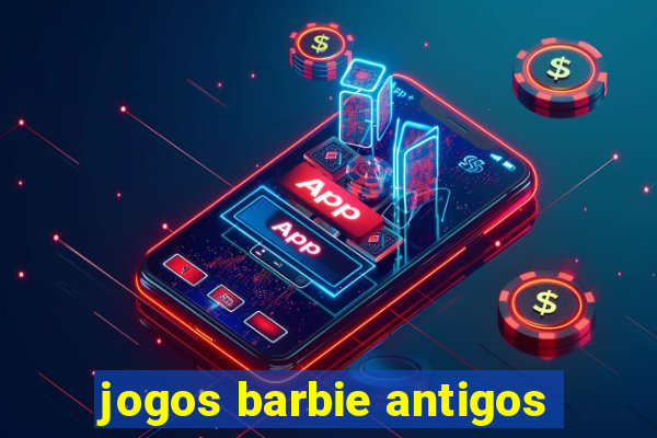 jogos barbie antigos