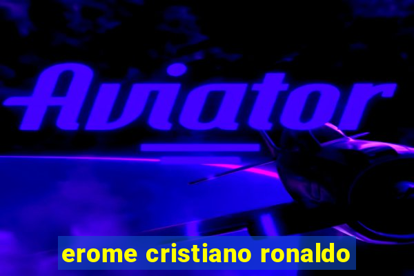 erome cristiano ronaldo