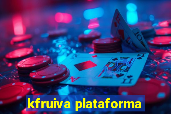 kfruiva plataforma