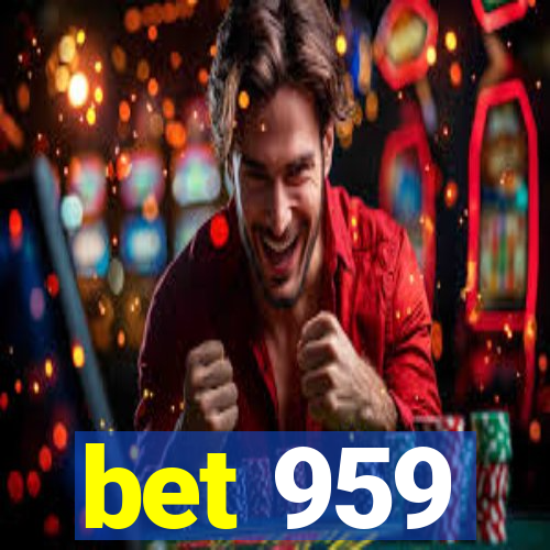 bet 959