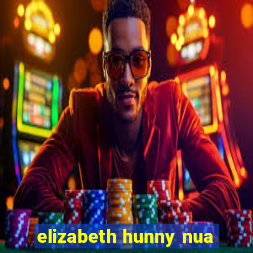 elizabeth hunny nua