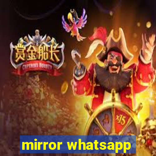 mirror whatsapp