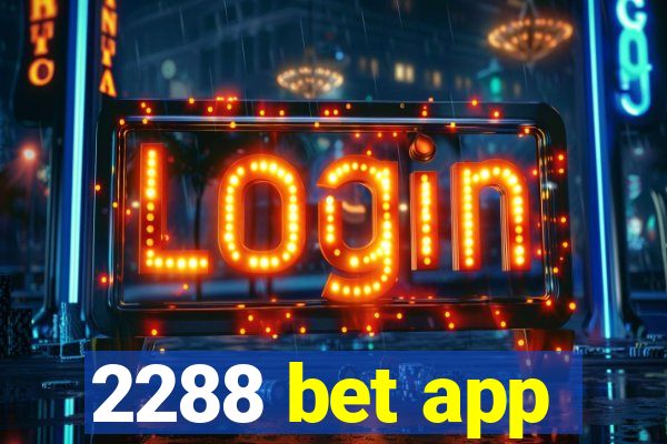 2288 bet app