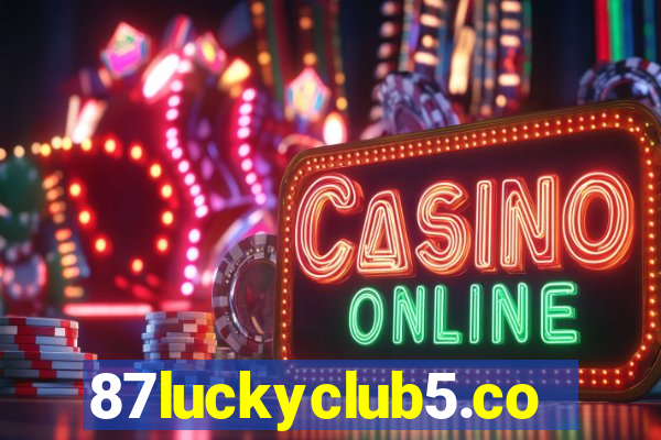 87luckyclub5.com