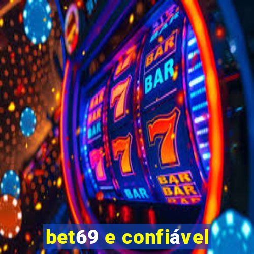 bet69 e confiável