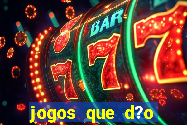 jogos que d?o dinheiro de verdade sem precisar depositar