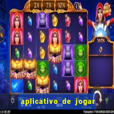 aplicativo de jogar e ganhar dinheiro