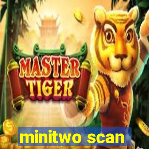 minitwo scan