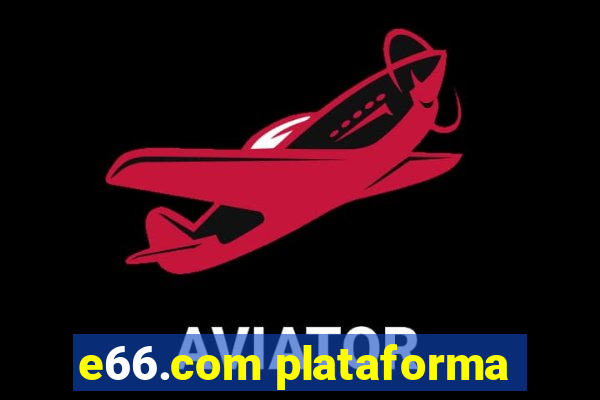 e66.com plataforma