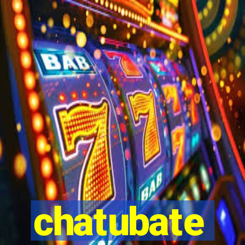 chatubate