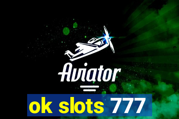 ok slots 777