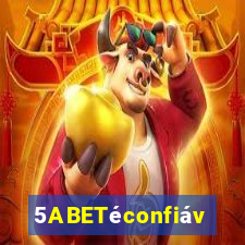 5ABETéconfiável