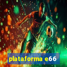 plataforma e66