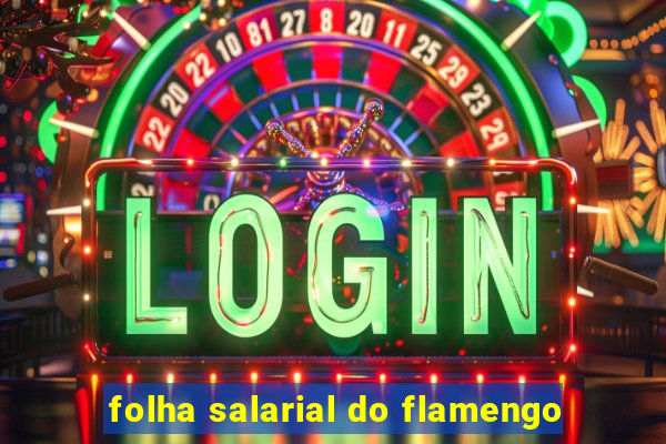 folha salarial do flamengo