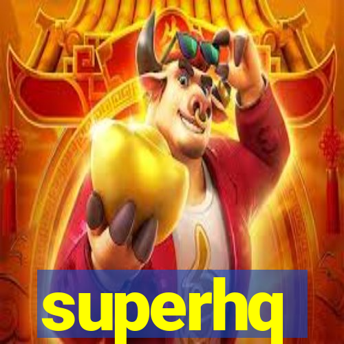 superhq