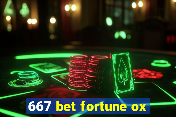 667 bet fortune ox