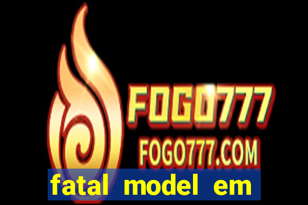 fatal model em porto nacional