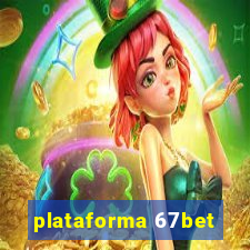 plataforma 67bet