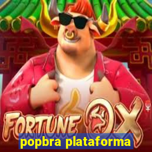 popbra plataforma