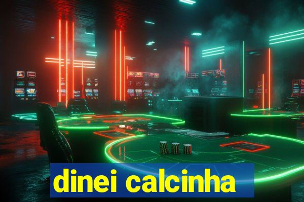 dinei calcinha