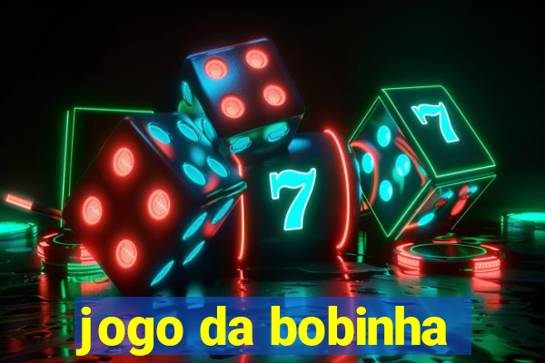 jogo da bobinha