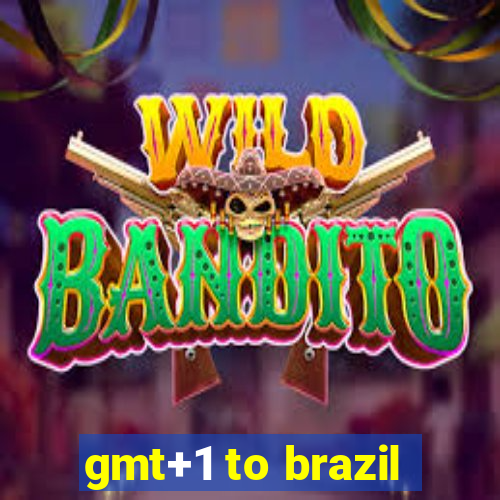 gmt+1 to brazil